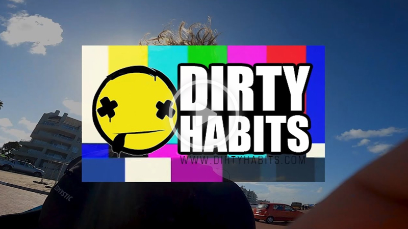 Dirty Habits - Green Light for KOTA - Morning GoPro Session!